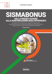 Sismabonus. Dalla progettazione alla asseverazione degli interventi. Con espansione online