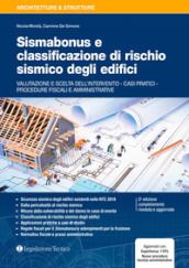 Sismabonus e classificazione di rischio sismico degli edifici. Valutazione e scelta dell intervento. Casi pratici. Procedure fiscali e amministrative