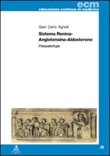 Sistema renina-angiotensina-aldosterone. Fisiopatologia - Gian Carlo Agnoli
