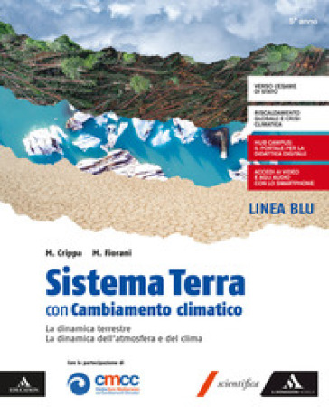 Sistema Terra con Cambiamento climatico. Per il 5ª classe del Liceo scientifico e classico. Con e-book. Con espansione online - Massimo Crippa - Marco Fiorani