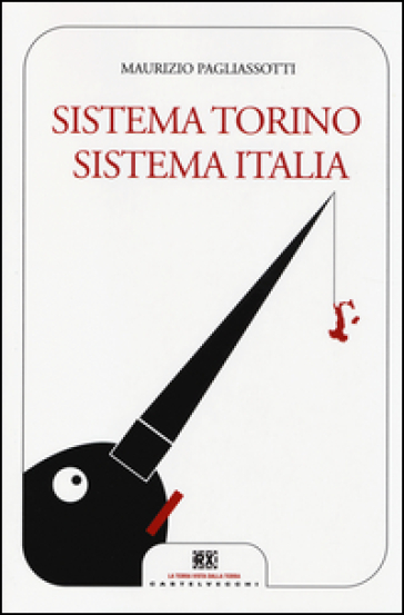 Sistema Torino Sistema Italia - Maurizio Pagliassotti