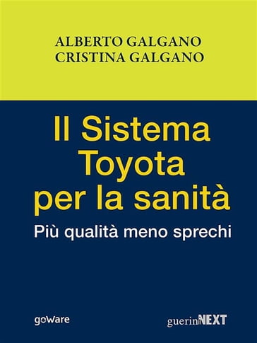 Il Sistema Toyota per la sanità. Più qualità meno sprechi - Alberto Galgano - Cristina Galgano