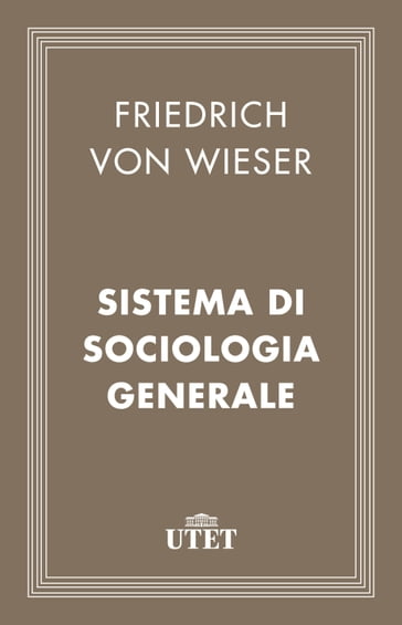 Sistema di sociologia generale - Friedrich von Wieser