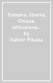 Sistema, libertà, Chiesa. Istituzione del Nuovo Testamento