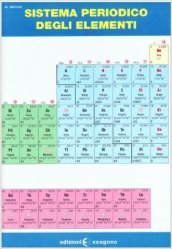 Sistema periodico degli elementi. Per le Scuole superiori