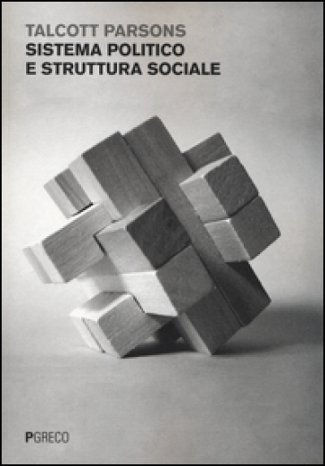 Sistema politico e struttura sociale - Talcott Parsons