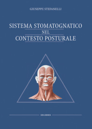 Sistema stomatognatico nel contesto posturale - Giuseppe Stefanelli | 