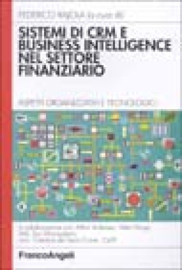 Sistemi di CRM e business intelligence nel settore finanziario. Aspetti organizzativi e tecnologici