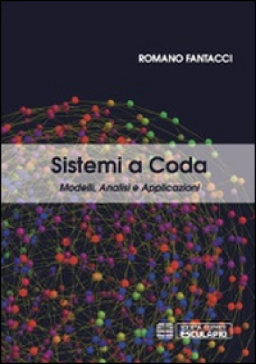 Sistemi a coda. Modelli e dimensionamento - Romano Fantacci | Manisteemra.org