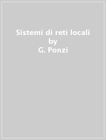 Sistemi di reti locali - G. Ponzi