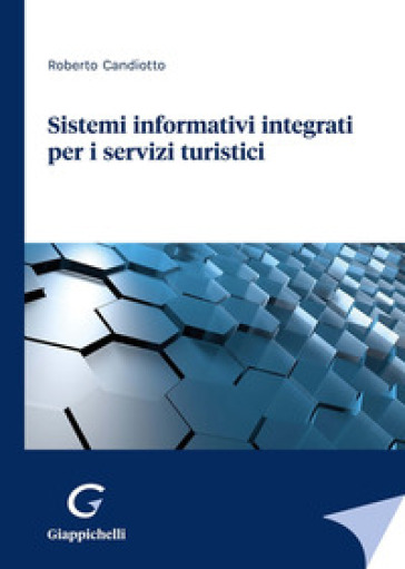 Sistemi informativi integrati per i servizi turistici - Roberto Candiotto
