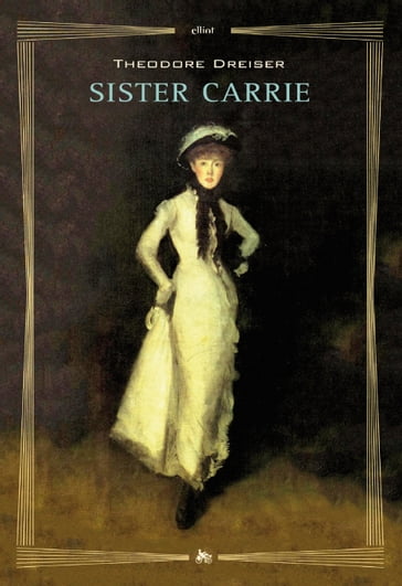 Sister Carrie - Theodore Dreiser