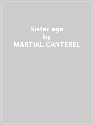 Sister age - MARTIAL CANTEREL