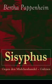 Sisyphus: Gegen den Mädchenhandel - Galizien