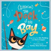 (Sittin  on) The Dock of the Bay: A Children s Picture Book (LyricPop)