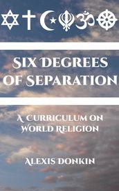 Six Degrees of Separation: A Curriculum on World Religion