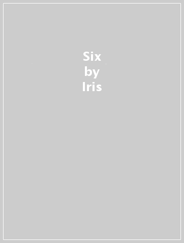 Six - Iris