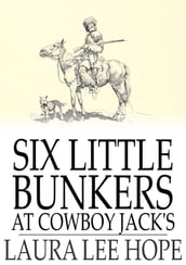 Six Little Bunkers at Cowboy Jack s