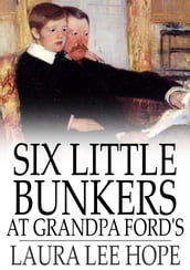 Six Little Bunkers at Grandpa Ford s