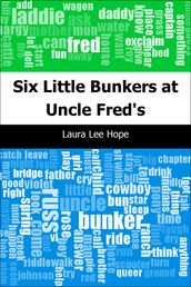 Six Little Bunkers at Uncle Fred s