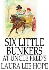 Six Little Bunkers at Uncle Fred s