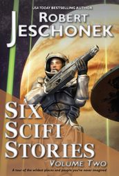 Six Scifi Stories Volume Two