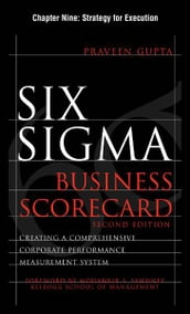 Six Sigma Business Scorecard, Chapter 9 - Strategy for Execution