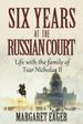 Six Years at the Russian Court