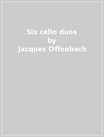 Six cello duos - Jacques Offenbach