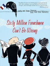 Sixty Million Frenchmen Can t Be Wrong