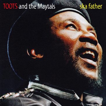 Ska father - Toots & The Mayatals