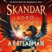 Skandar e il ladro di unicorni