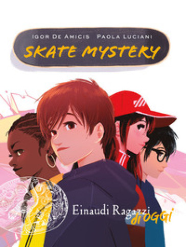 Skate Mistery - Igor De Amicis - Paola Luciani