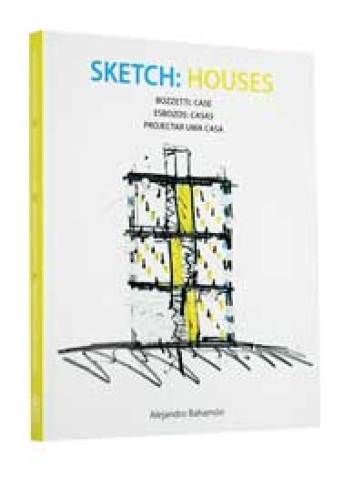 Sketch: houses. Ediz. italiana, inglese, spagnola e portoghese - Alejandro Bahamon