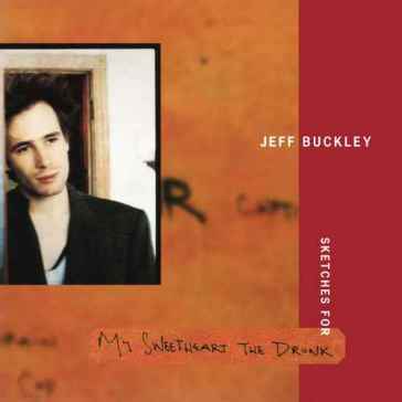 Sketches for my sweetheart the drunk - Jeff Buckley