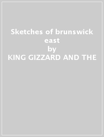 Sketches of brunswick east - KING GIZZARD AND THE