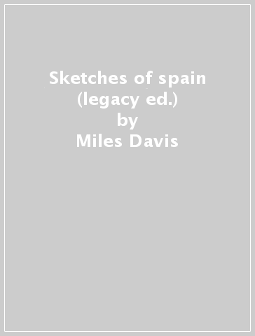 Sketches of spain (legacy ed.) - Miles Davis