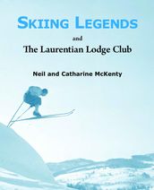 Skiing Legends and The Laurentian Lodge Club