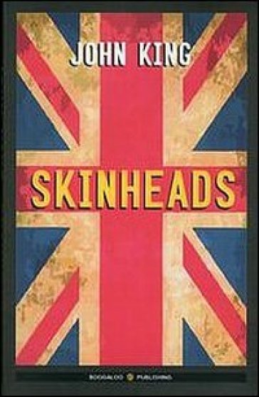 Skinheads - John King