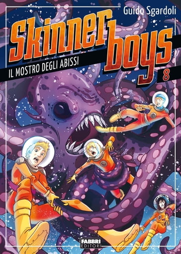 Skinner boys - 8. I mostri degli abissi - Flaviano Armentaro - Guido Sgardoli