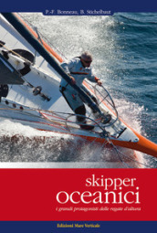 Skipper oceanici. I grandi protagonisti delle regate d