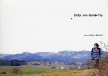 Skofja Loka cluster-city - Pepe Barbieri
