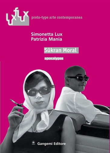 Sükran Moral - Patrizia Mania - Simonetta Lux