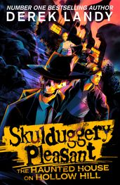 Skulduggery Pleasant The Haunted House on Hollow Hill