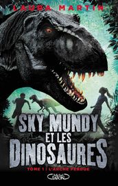 Sky Mundy et les dinosaures - tome 1 L Arche perdue