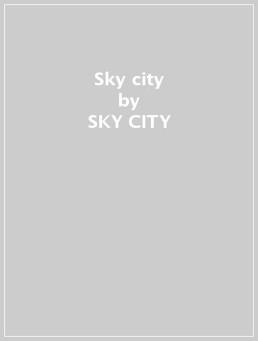 Sky city - SKY CITY