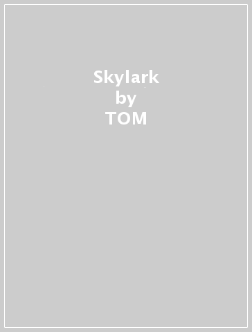 Skylark - TOM & THE METROPO LELLIS