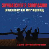 Skywatcher s Companion: Constellations and Their Mythology