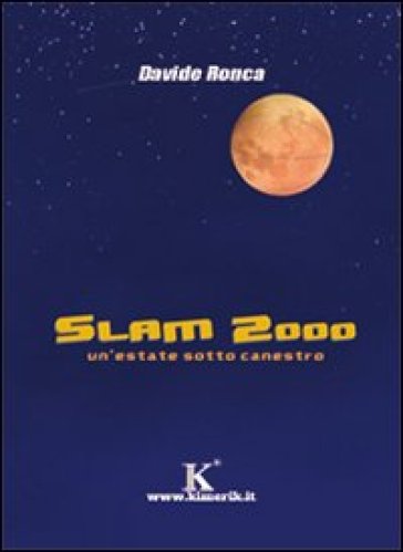 Slam 2000. Un'estate sotto canestro - NA - Davide Ronca