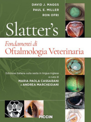 Slatter's fondamenti di oftalmologia veterinaria - Douglas Slatter - David J. Maggs - Paul E. Miller - Ron Ofri